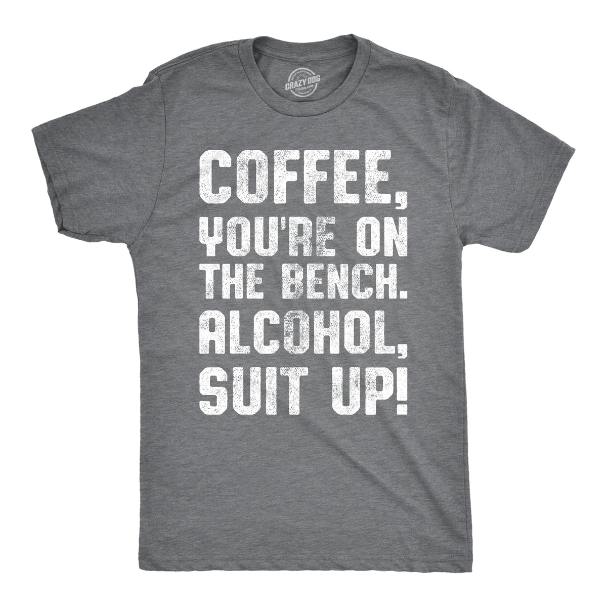 Funny Dark Heather Grey Coffee, You&#39;re On The Bench Mens T Shirt Nerdy Coffee Drinking Tee