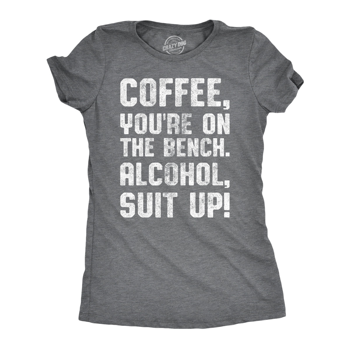 Funny Dark Heather Grey Coffee, You&#39;re On The Bench Womens T Shirt Nerdy Coffee Drinking Tee
