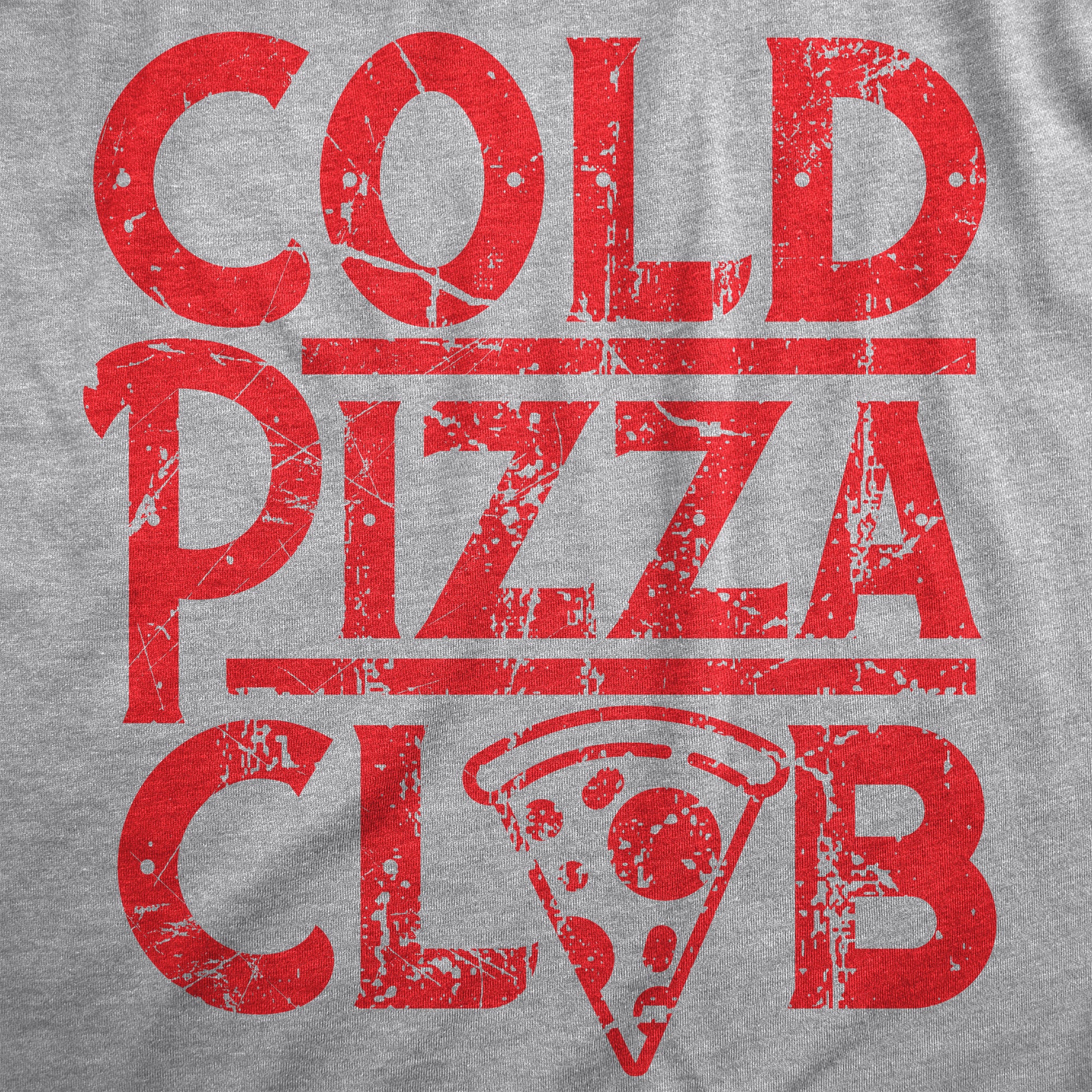 Funny Light Heather Grey - PIZZA Cold Pizza Club Womens T Shirt Nerdy Food sarcastic Tee