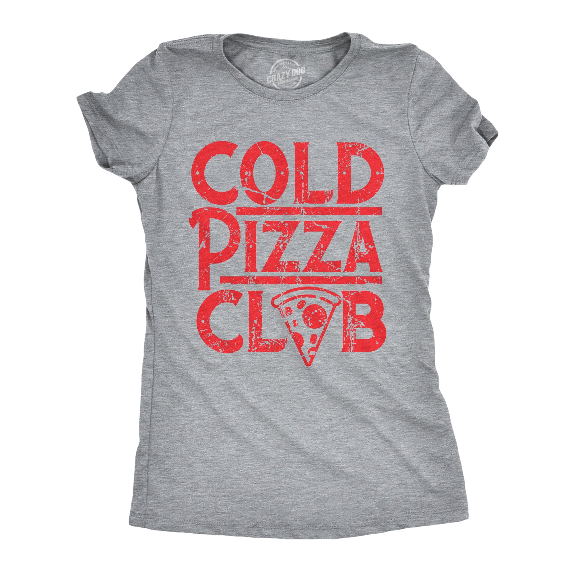 Funny Light Heather Grey - PIZZA Cold Pizza Club Womens T Shirt Nerdy Food sarcastic Tee