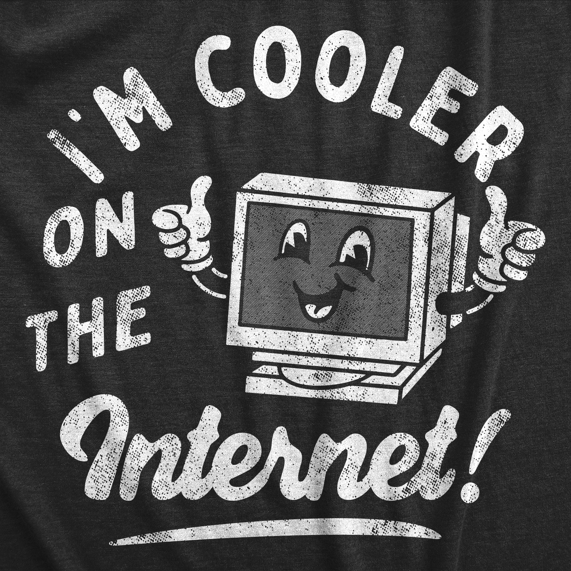 Funny Heather Black - COOLER Im Cooler On The Internet Womens T Shirt Nerdy internet sarcastic Tee