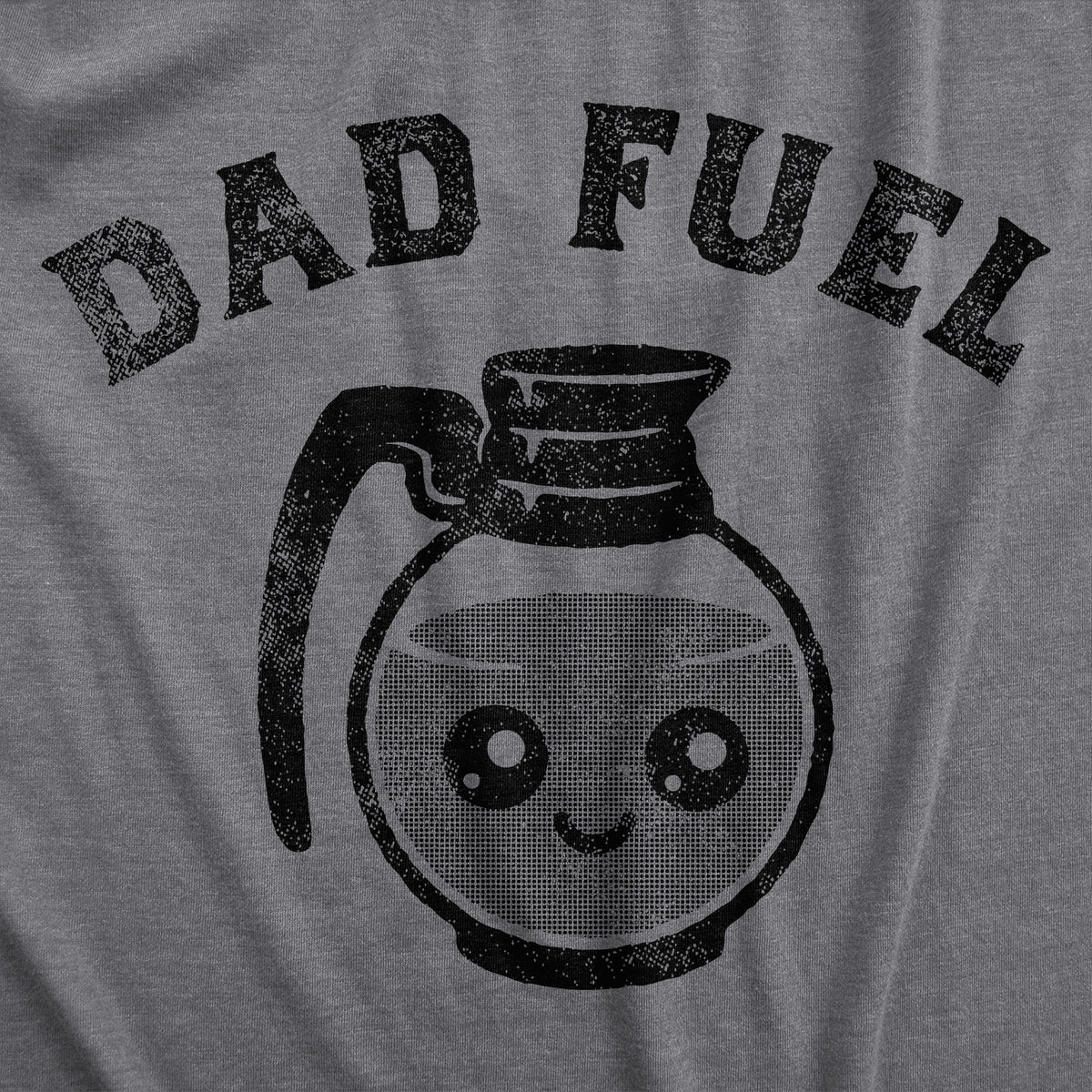 Dad Fuel Men&#39;s T Shirt