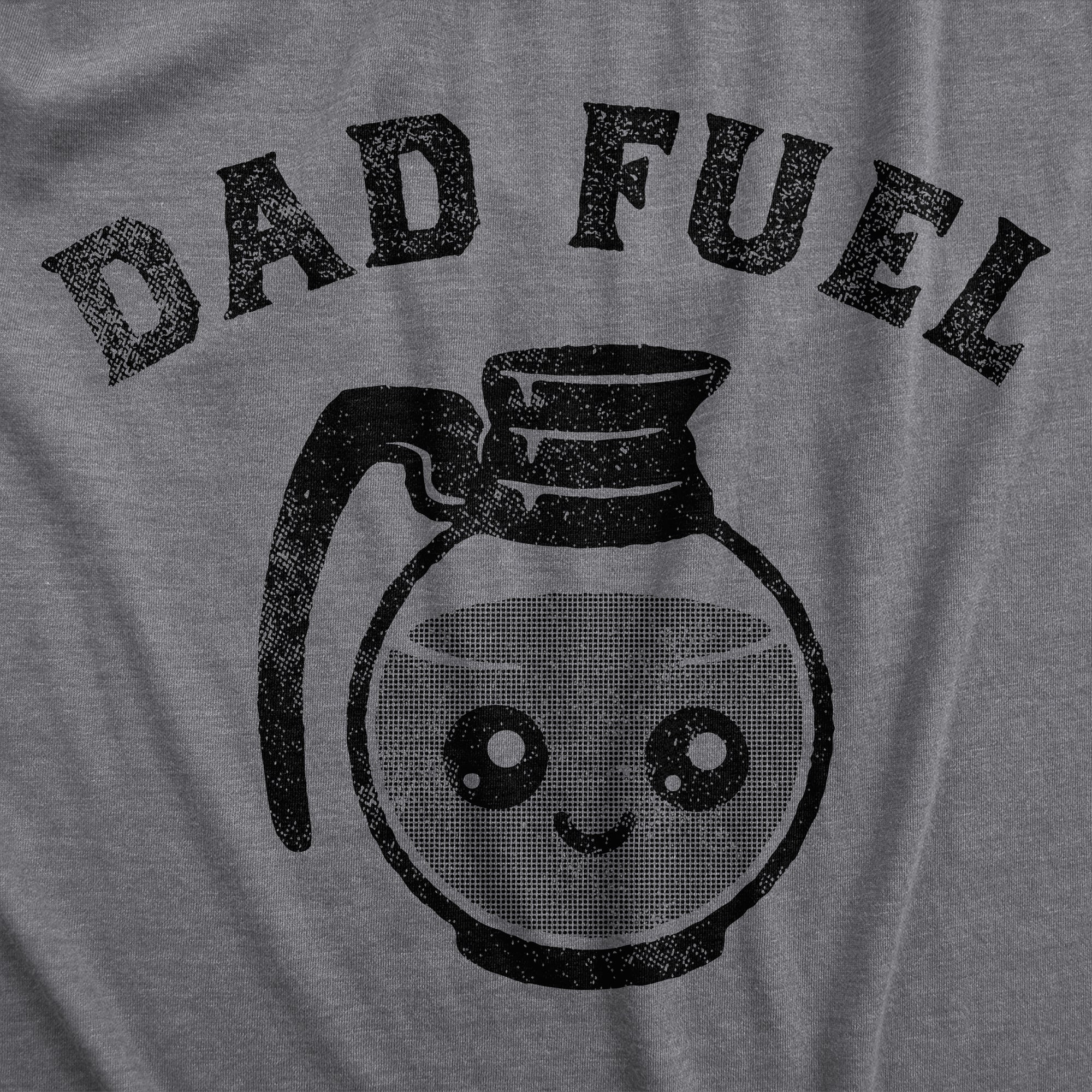 Funny Dark Heather Grey - FUEL Dad Fuel Mens T Shirt Nerdy Father's Day Coffee Tee