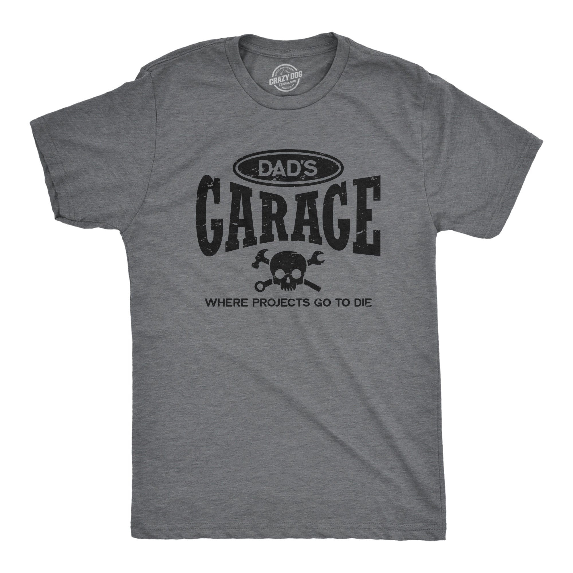 Funny Dark Heather Grey - GARAGE Dads Garage Where Projects Go To Die Mens T Shirt Nerdy Father's Day Sarcastic Tee