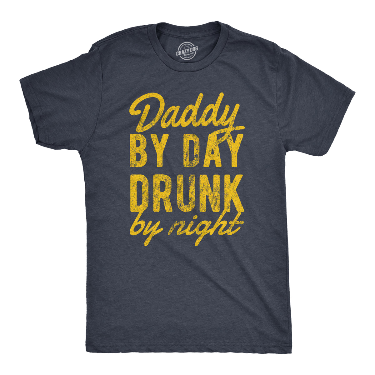 Funny Heather Navy - DADDY Daddy By Day Drunk By Night Mens T Shirt Nerdy Father&#39;s Day Drinking sarcastic Tee