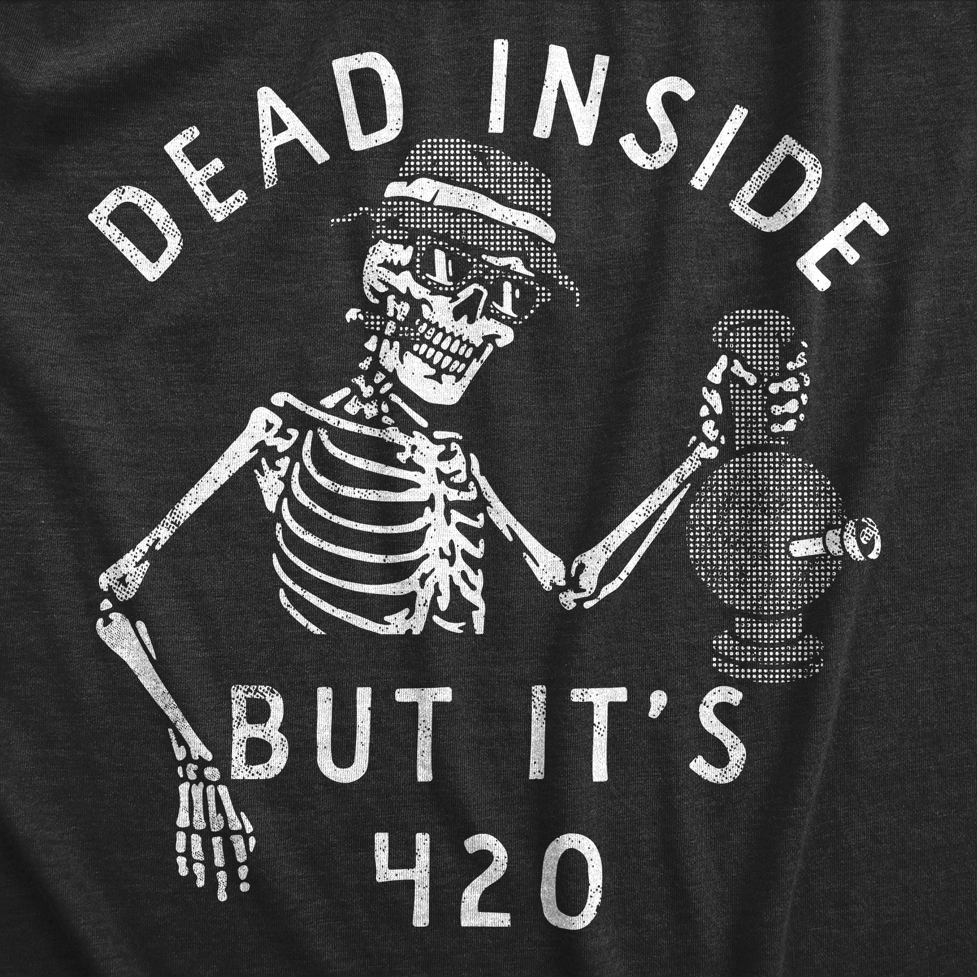 Funny Heather Black - 420 Dead Inside But Its 420 Womens T Shirt Nerdy 420 Sarcastic Tee