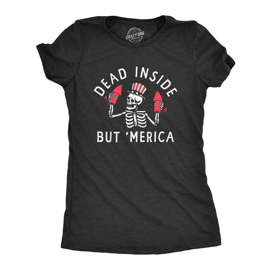 Funny Heather Black - MERICA Dead Inside But Merica Womens T Shirt Nerdy Fourth Of July Sarcastic Tee