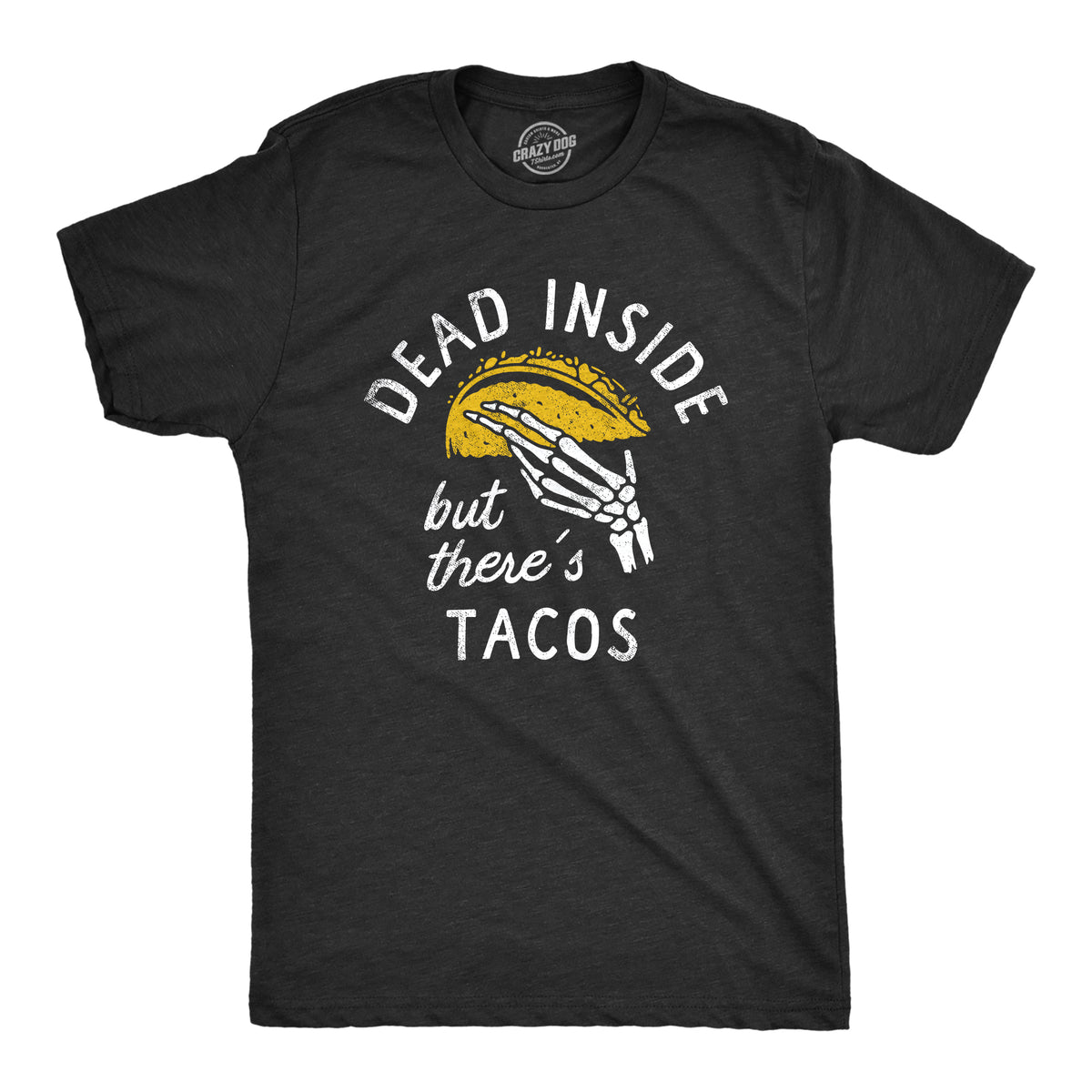 Funny Heather Black - TACOS Dead Inside But Theres Tacos Mens T Shirt Nerdy Food sarcastic Tee