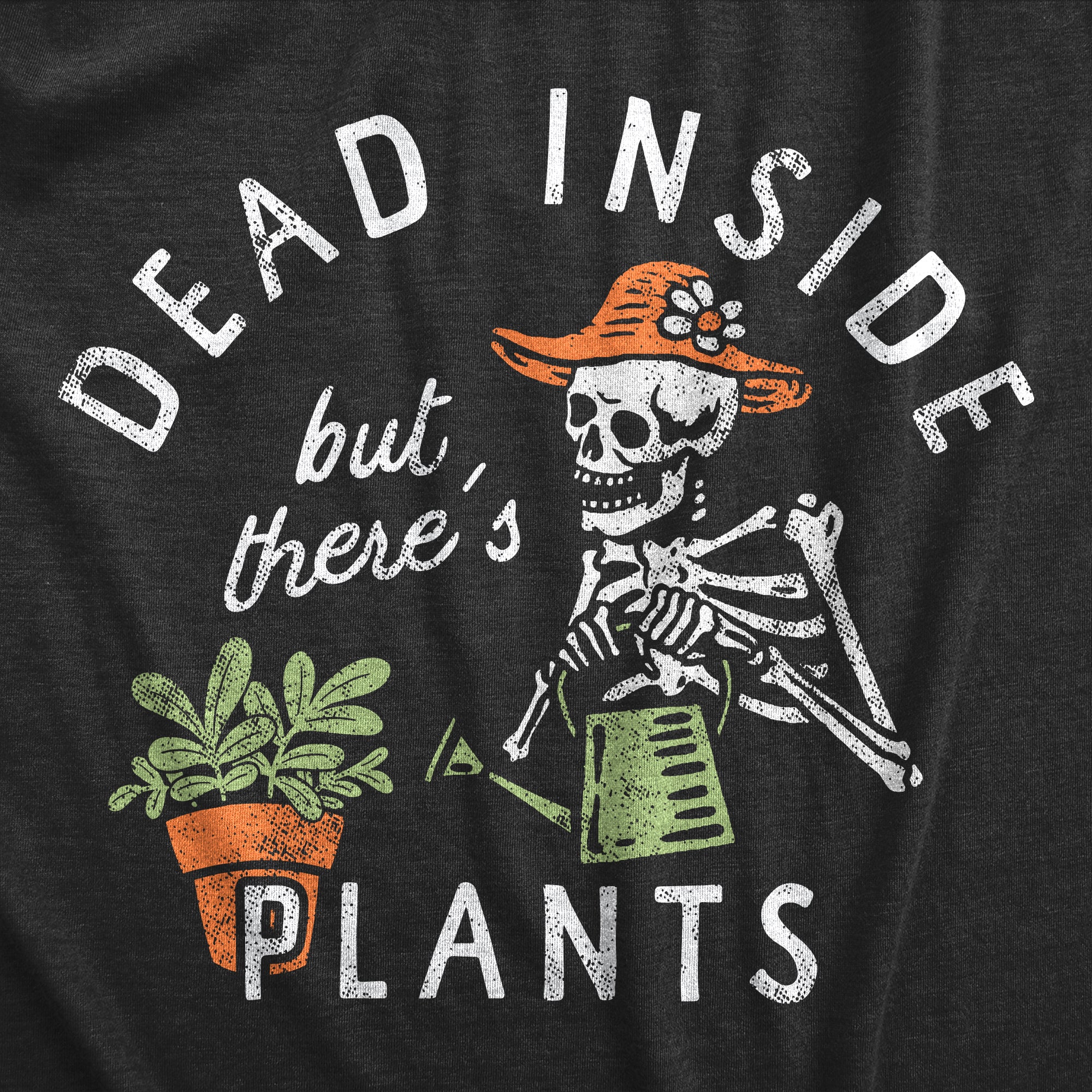 Funny Heather Black - PLANTS Dead Inside But Theres Plants Womens T Shirt Nerdy Sarcastic Tee