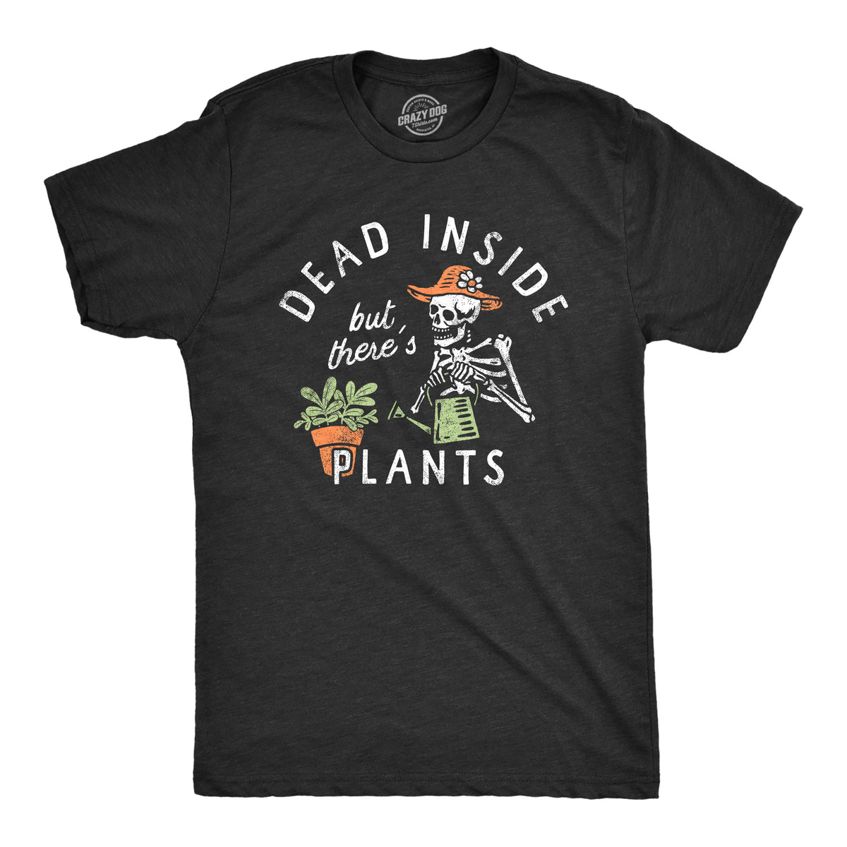 Funny Heather Black - PLANTS Dead Inside But Theres Plants Mens T Shirt Nerdy Sarcastic Tee