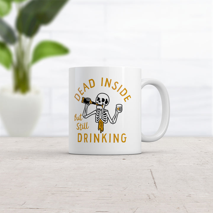Dead Inside But Still Drinking Mug