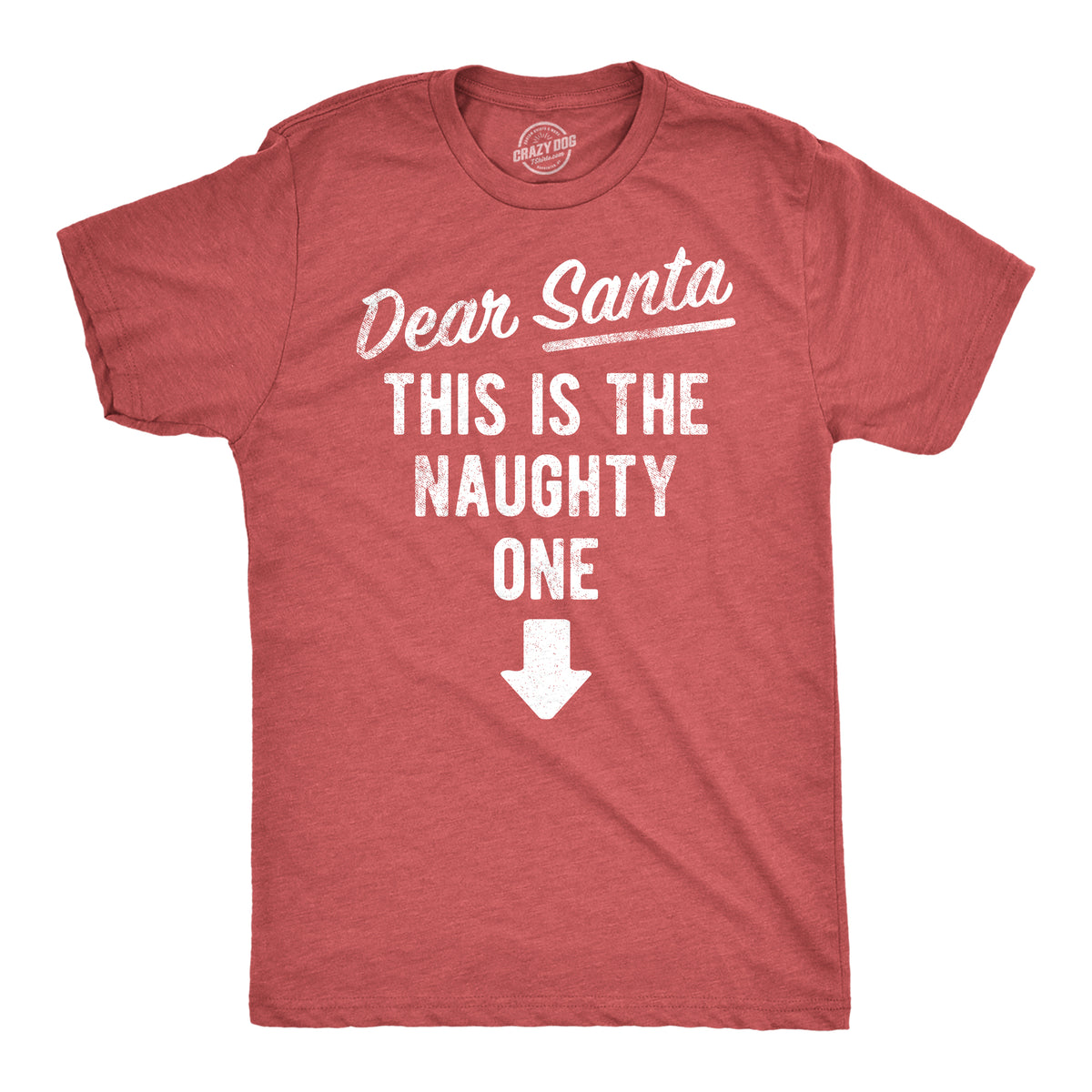 Funny Heather Red - NAUGHTY Dear Santa This Is The Naughty One Mens T Shirt Nerdy Christmas sex Tee