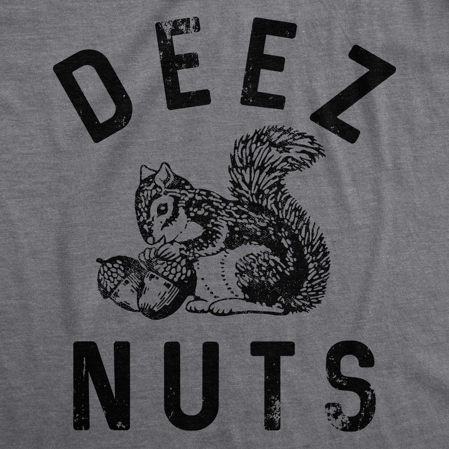 Funny Dark Heather Grey - DEEZ Deez Nuts Squirrel Mens T Shirt Nerdy sarcastic Tee