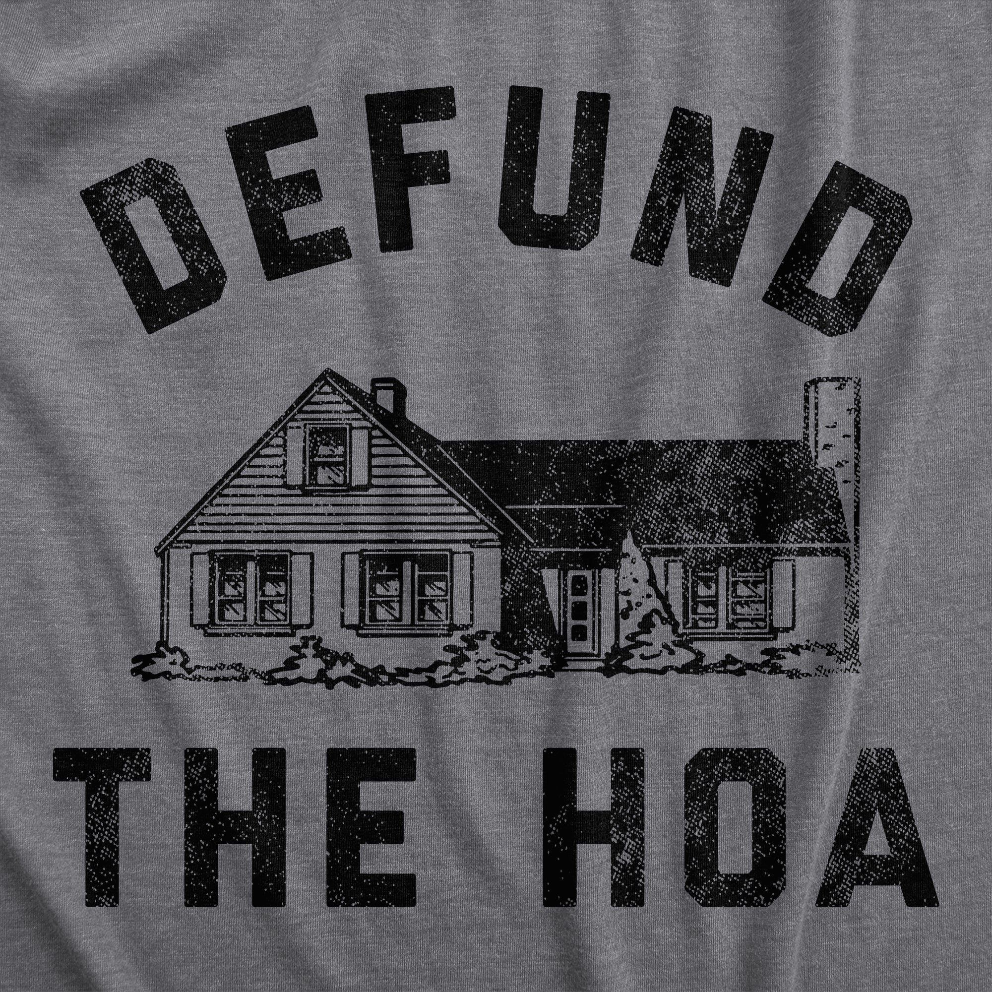 Funny Dark Heather Grey - HOA Defund The HOA Mens T Shirt Nerdy Sarcastic Tee