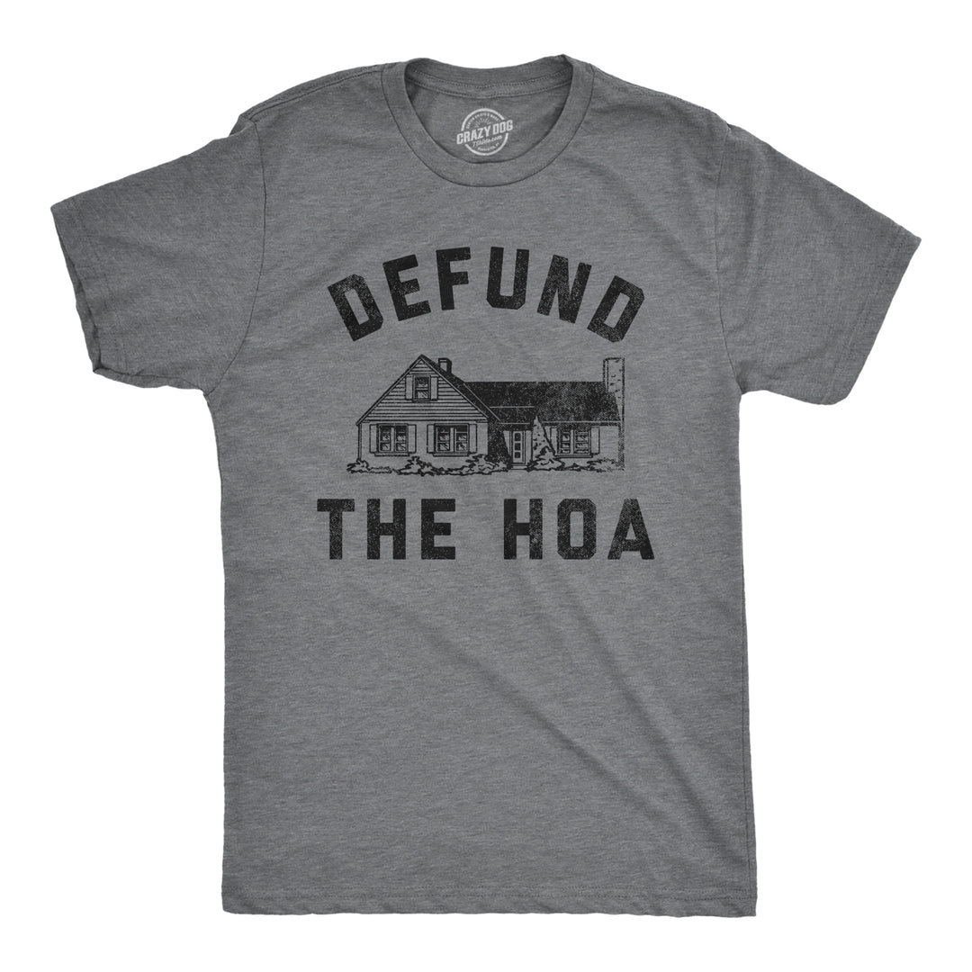 Funny Dark Heather Grey - HOA Defund The HOA Mens T Shirt Nerdy Sarcastic Tee