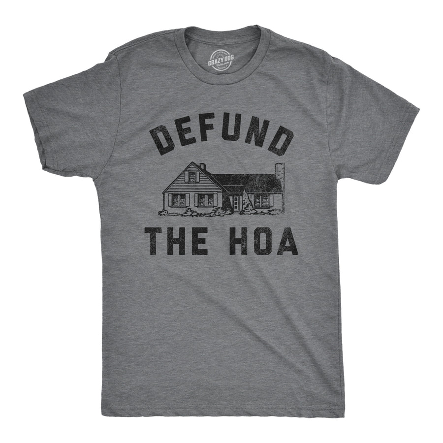 Funny Dark Heather Grey - HOA Defund The HOA Mens T Shirt Nerdy Sarcastic Tee