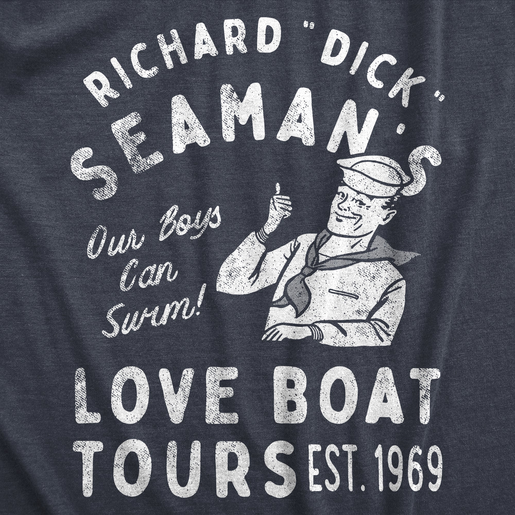 Funny Heather Navy - SEAMANS Richard Dick Seamans Love Boat Tours Mens T Shirt Nerdy Sarcastic Tee
