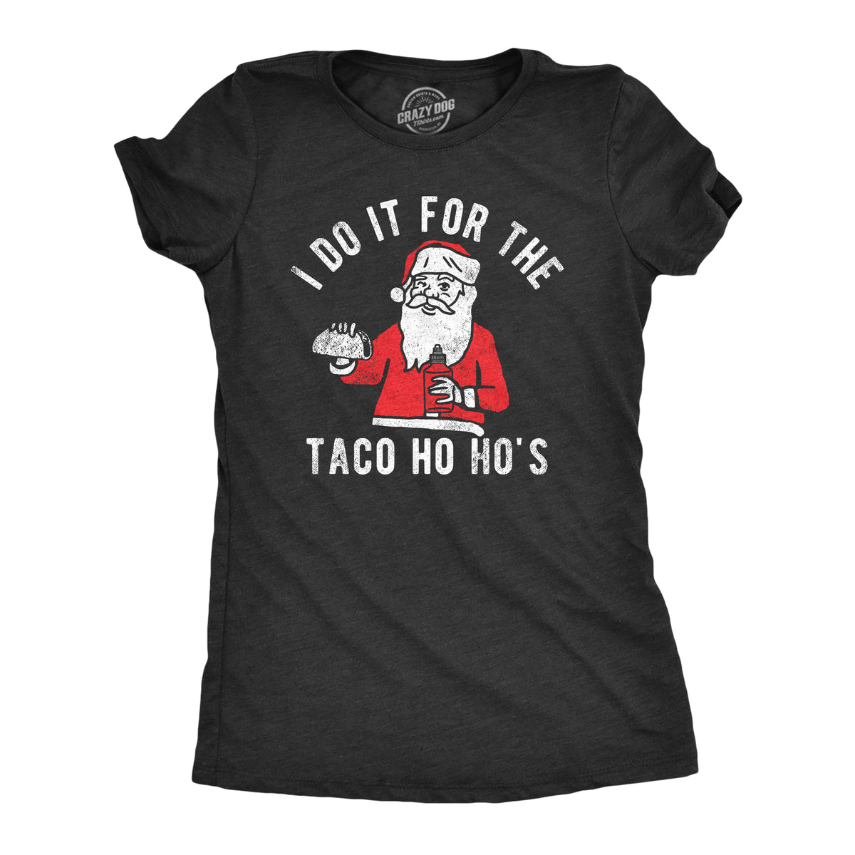 Funny Heather Black - TACOS I Do It For The Taco Ho Hos Womens T Shirt Nerdy Christmas Food Tee
