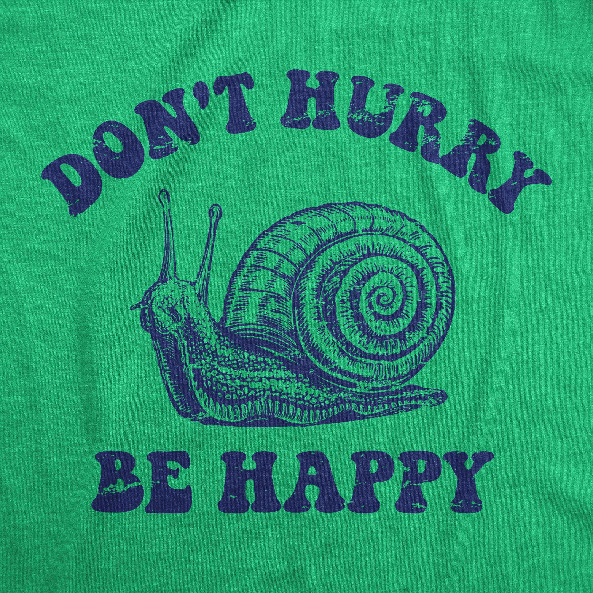 Funny Heather Green - HURRY Dont Hurry Be Happy Mens T Shirt Nerdy Sarcastic Tee