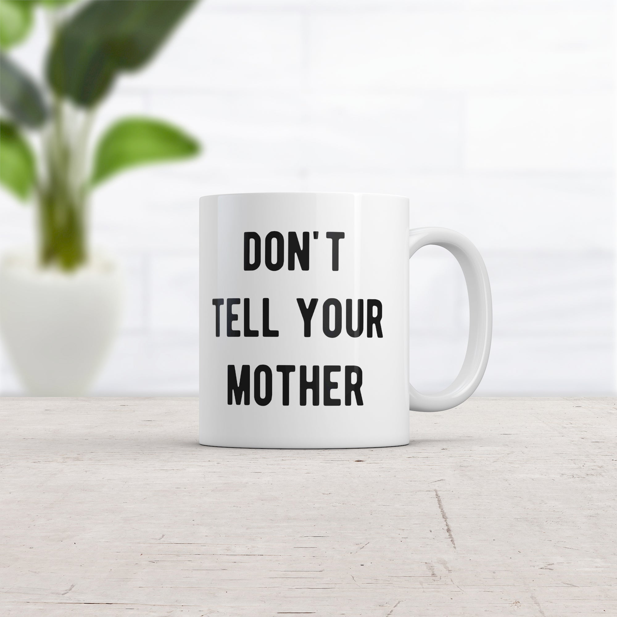 Funny White Dont Tell Your Mother Coffee Mug Nerdy Sarcastic Tee