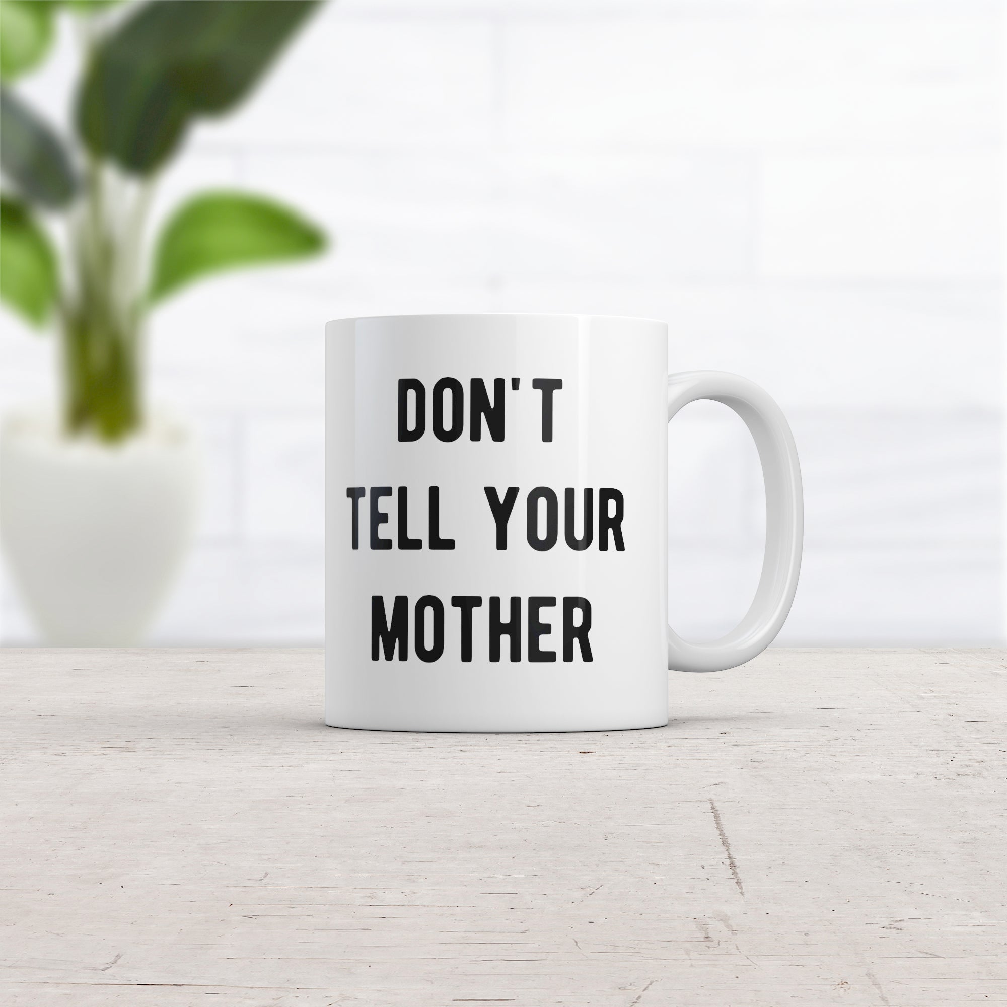 Funny White Dont Tell Your Mother Coffee Mug Nerdy sarcastic Tee