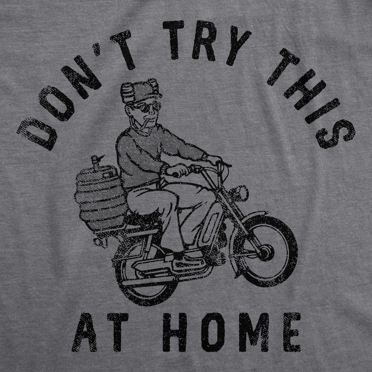 Dont Try This At Home Men&#39;s T Shirt