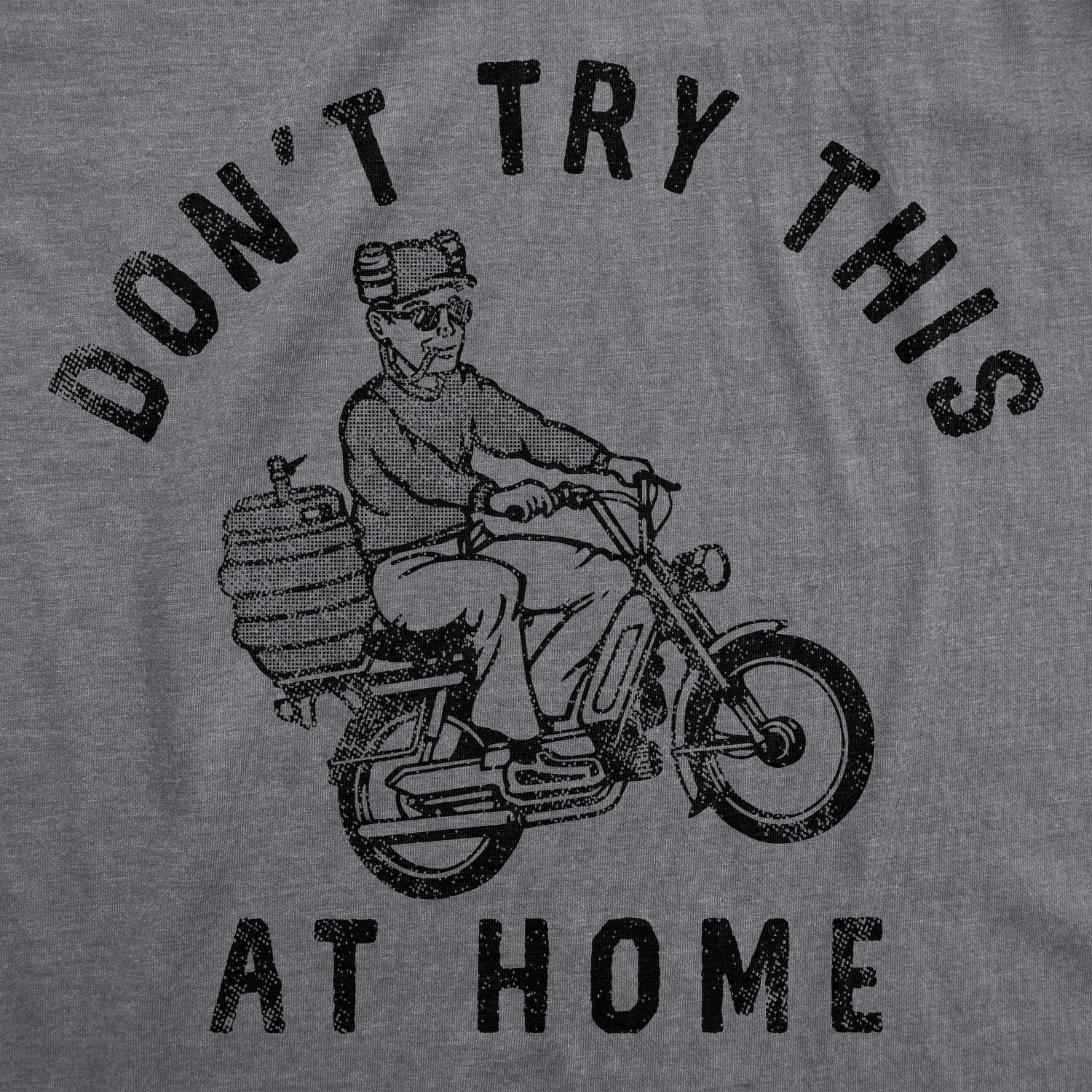 Funny Dark Heather Grey - HOME Dont Try This At Home Mens T Shirt Nerdy Drinking Tee