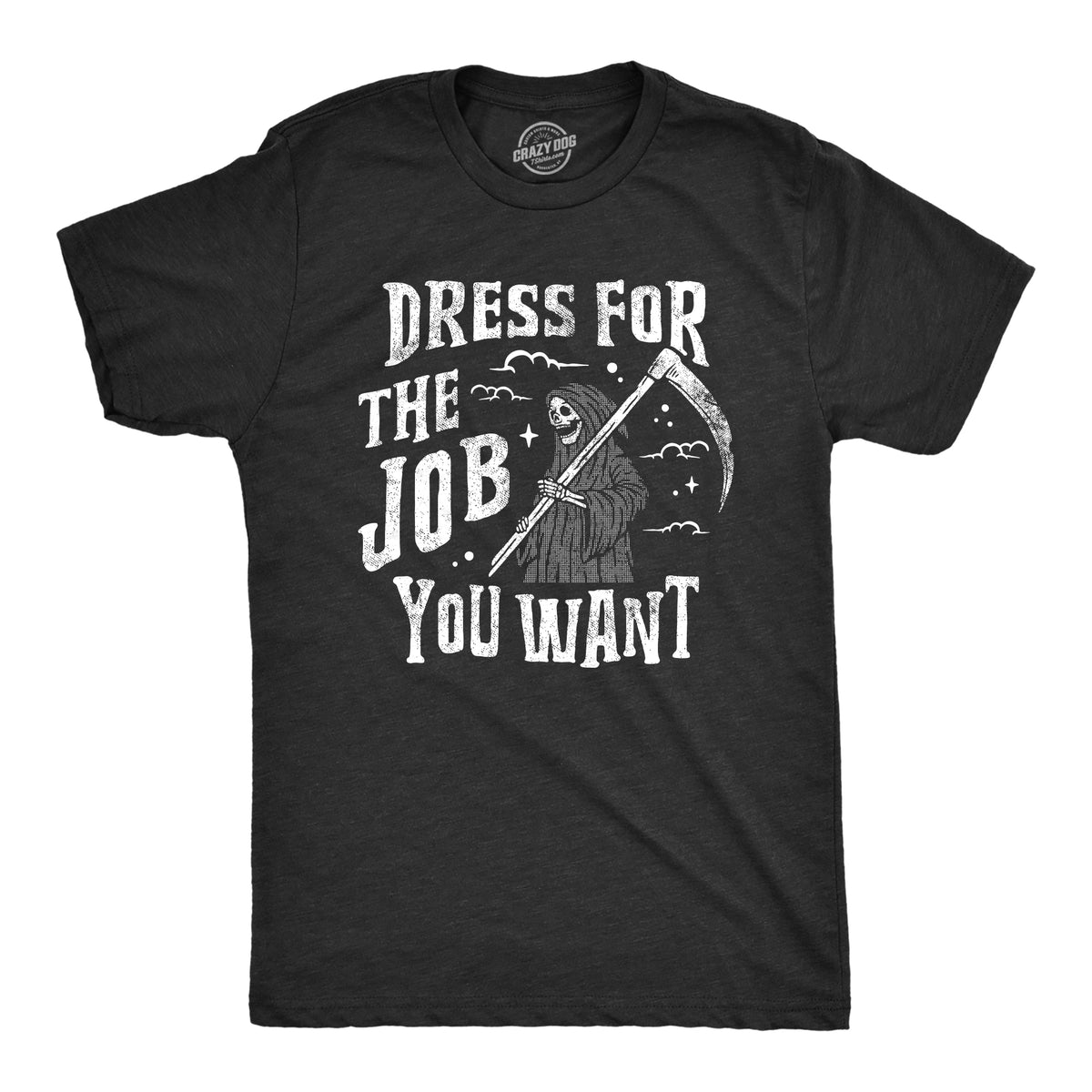 Funny Heather Black - JOB Dress For The Job You Want Mens T Shirt Nerdy Office Sarcastic Tee