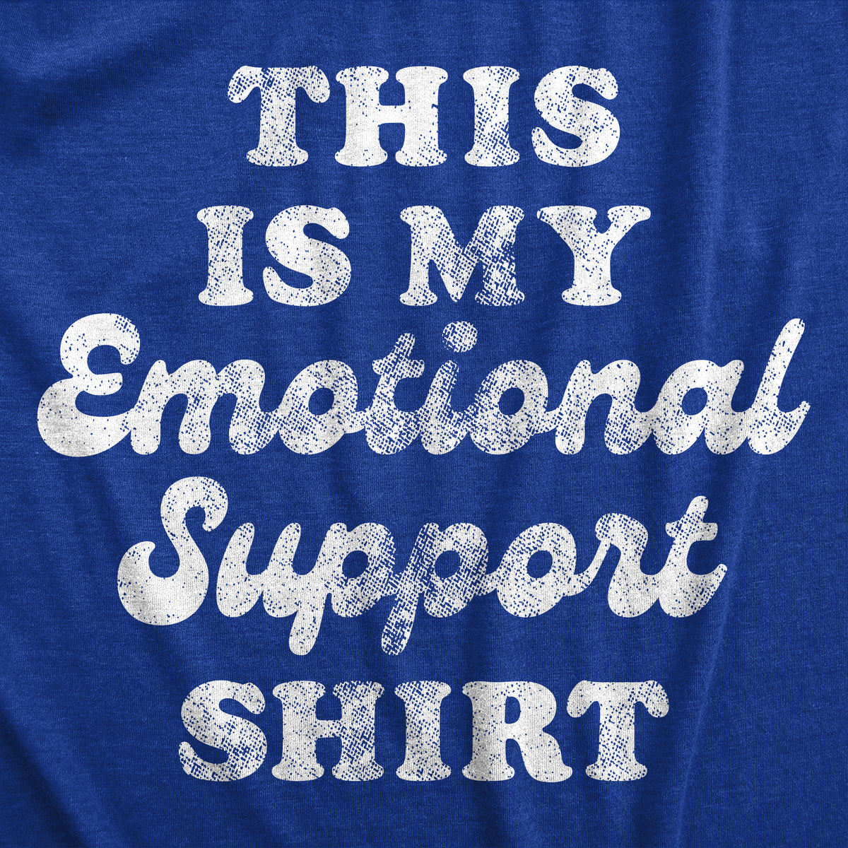 This Is My Emotional Support Shirt Men&#39;s T Shirt