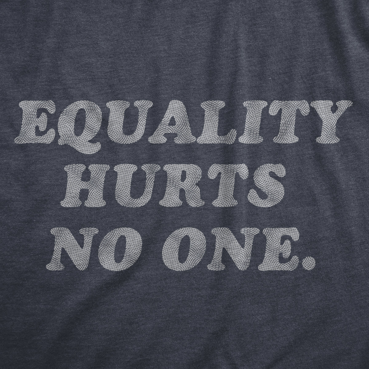Equality Hurts No One Men&#39;s Tshirt