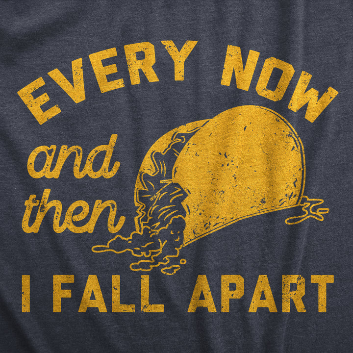 Every Now And Then I Fall Apart Women's T Shirt