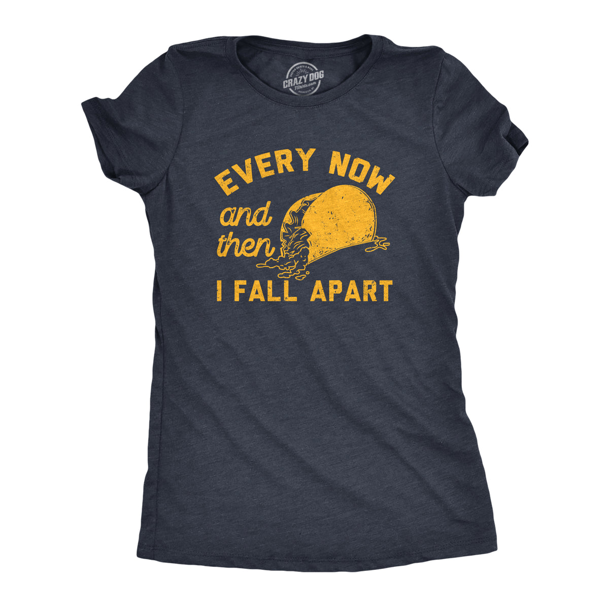 Funny Heather Navy - FALLAPART Every Now And Then I Fall Apart Womens T Shirt Nerdy Food Tee