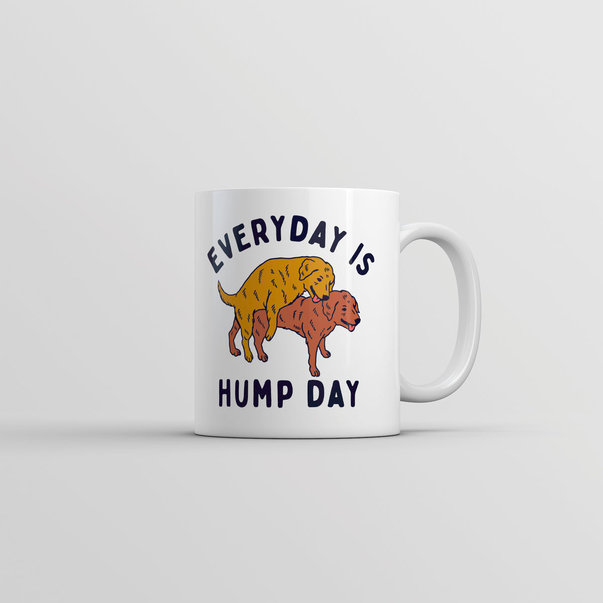 Funny White Everyday Is Hump Day Coffee Mug Nerdy Dog sarcastic Tee