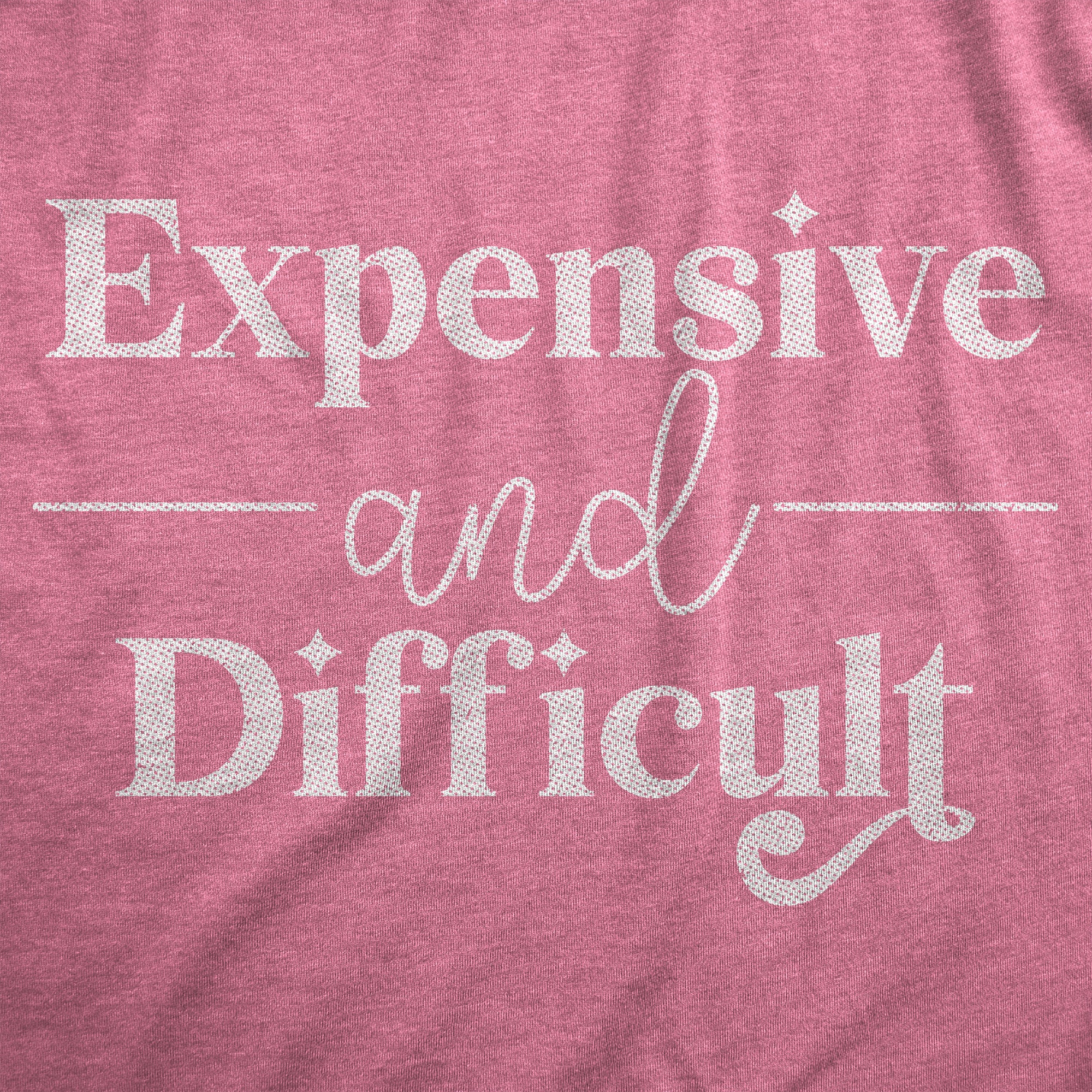 Funny Heather Black - Difficult Expensive And Difficult Womens T Shirt Nerdy Sarcastic Tee