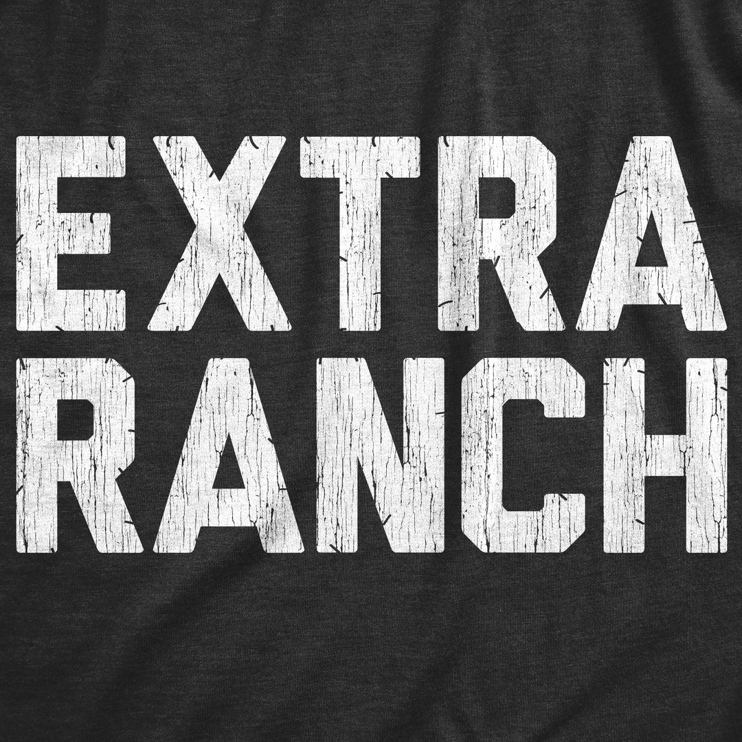 Extra Ranch Men's T Shirt
