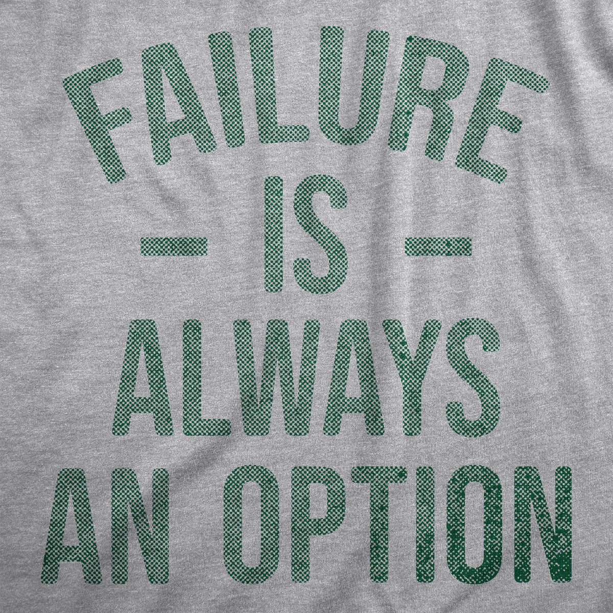 Failure Is Always An Option Men&#39;s Tshirt