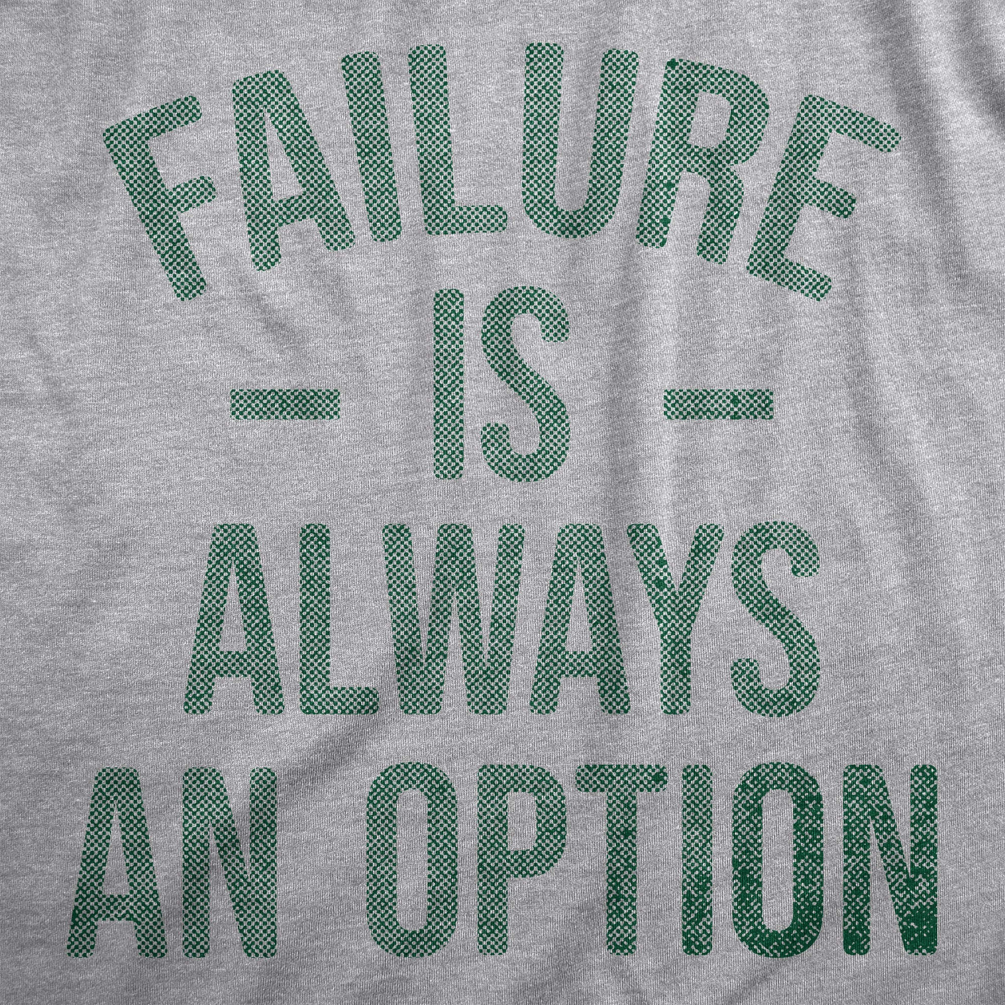 Funny Light Heather Grey - FAILURE Failure Is Always An Option Mens T Shirt Nerdy Sarcastic Tee