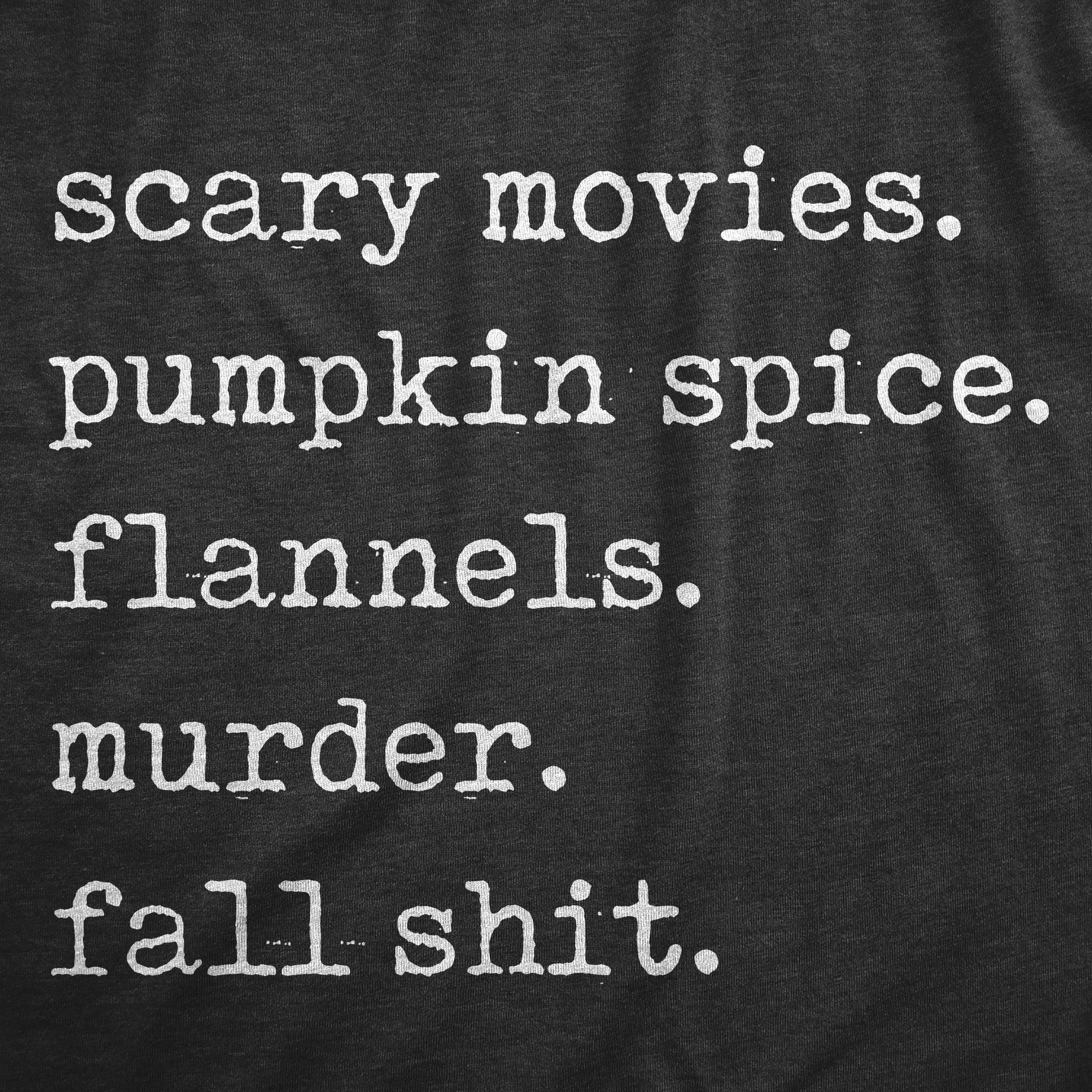 Funny Heather Black - FALLSHIT Scary Movies Pumpkin Spice Flannels Murder Fall Shit Mens T Shirt Nerdy Halloween Tee