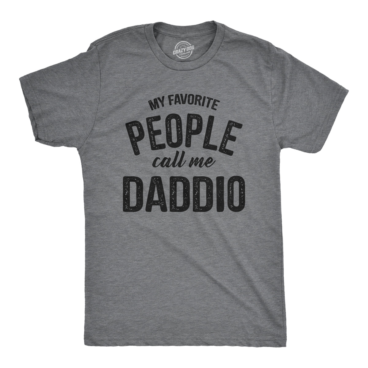 Funny Dark Heather Grey - DADDIO My Favorite People Call Me Daddio Mens T Shirt Nerdy Father&#39;s Day Tee