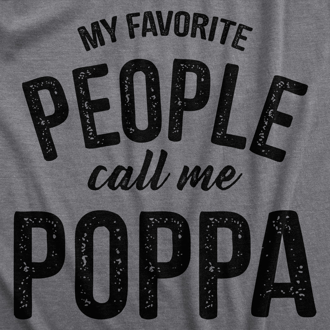 My Favorite People Call Me Poppa Men's T Shirt