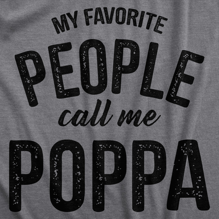 My Favorite People Call Me Poppa Men's T Shirt