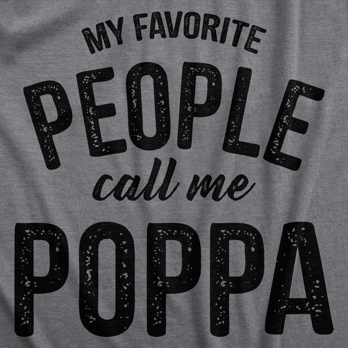 My Favorite People Call Me Poppa Men&#39;s Tshirt
