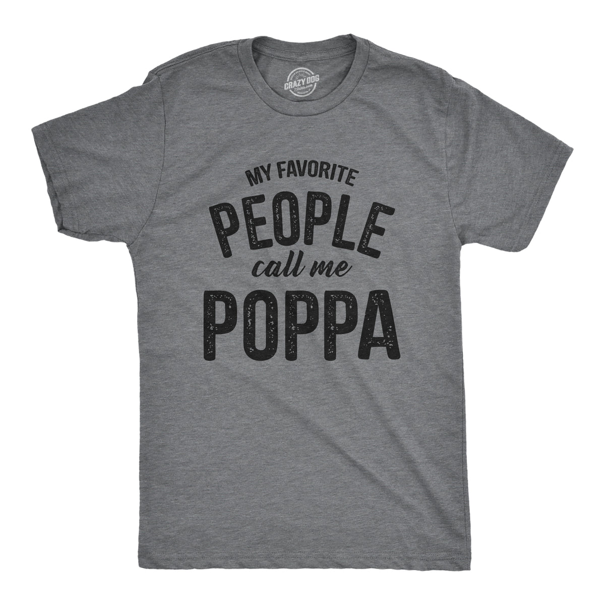 Funny Dark Heather Grey - Poppa My Favorite People Call Me Poppa Mens T Shirt Nerdy Father&#39;s Day Tee