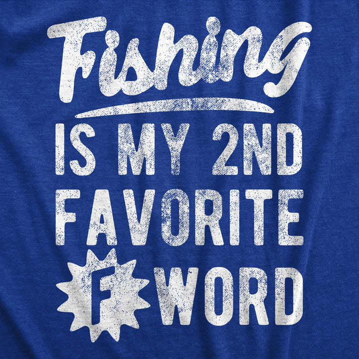 Fishing Is My Second Favorite F Word Men's T Shirt