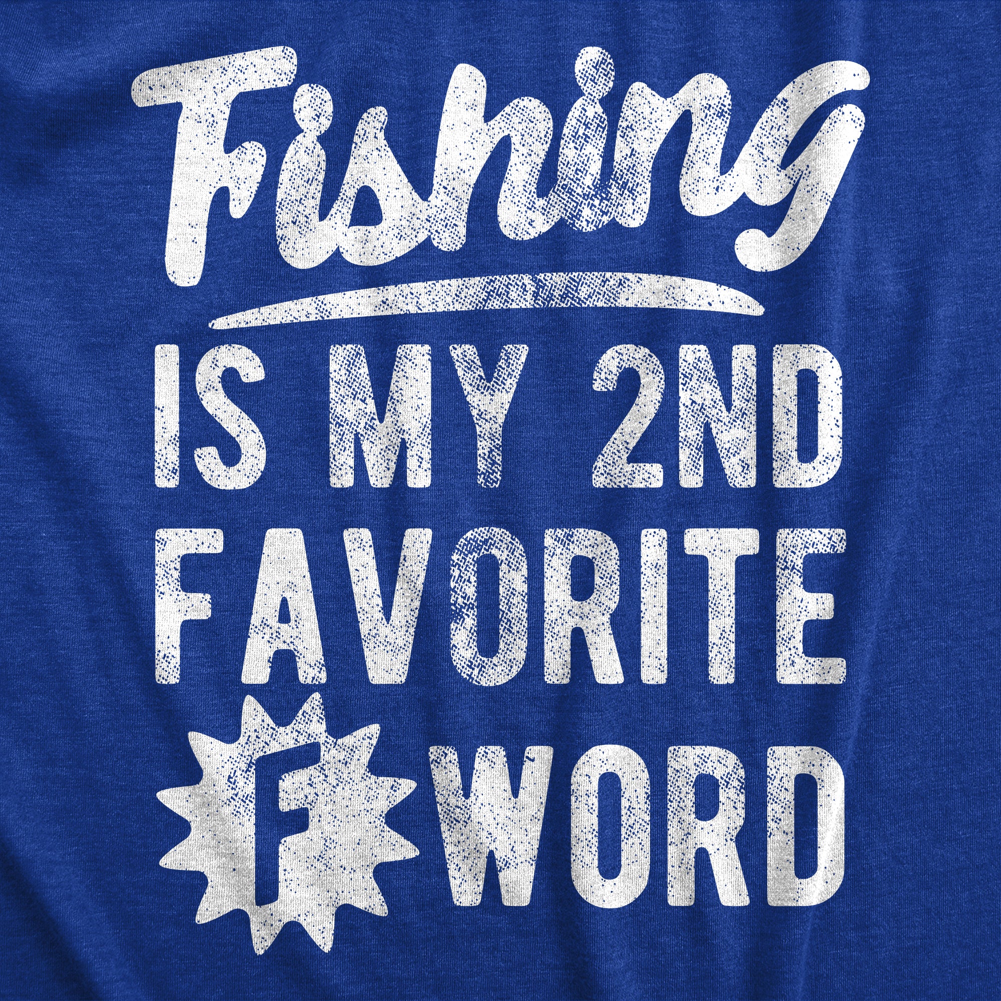 Funny Heather Royal - FWORD Fishing Is My Second Favorite F Word Mens T Shirt Nerdy Fishing sarcastic Tee
