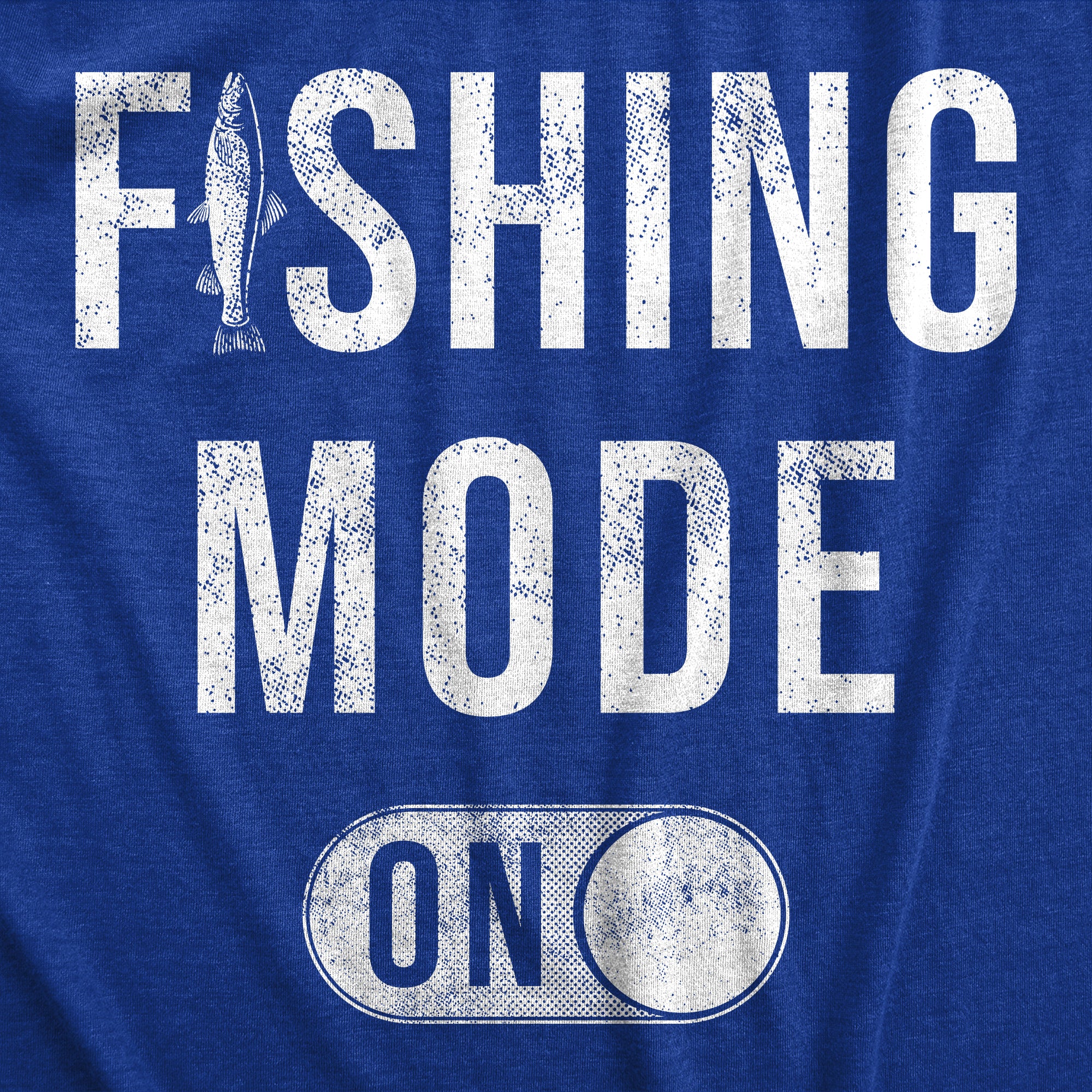 Funny Heather Royal - FISHING Fishing Mode On Mens T Shirt Nerdy Fishing Tee