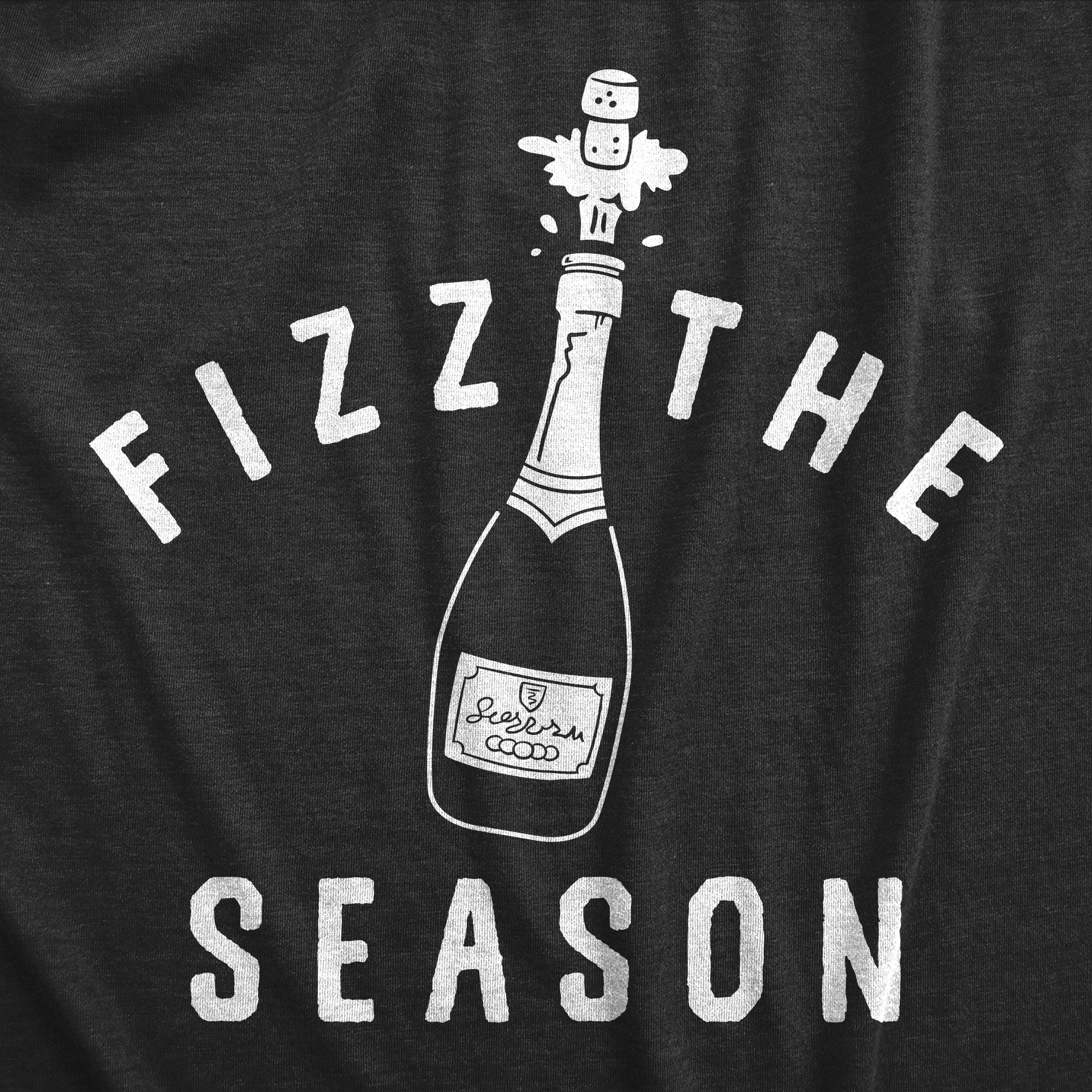 Funny Heather Black - FIZZ Fizz The Season Mens T Shirt Nerdy New Years Drinking Tee