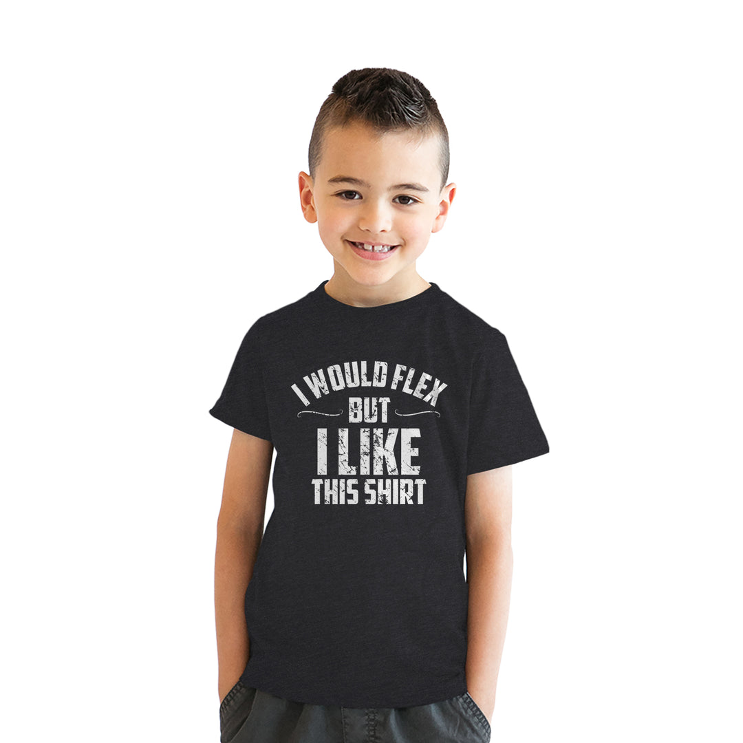 I Would Flex But I Like This Shirt Youth T Shirt