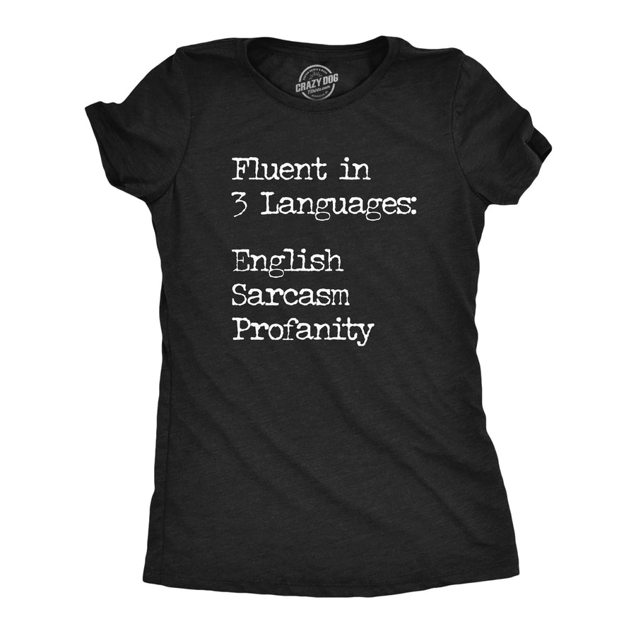 Funny Heather Black - LANGUAGES Fluent In Three Languages English Sarcasm Profanity Womens T Shirt Nerdy Sarcastic Tee