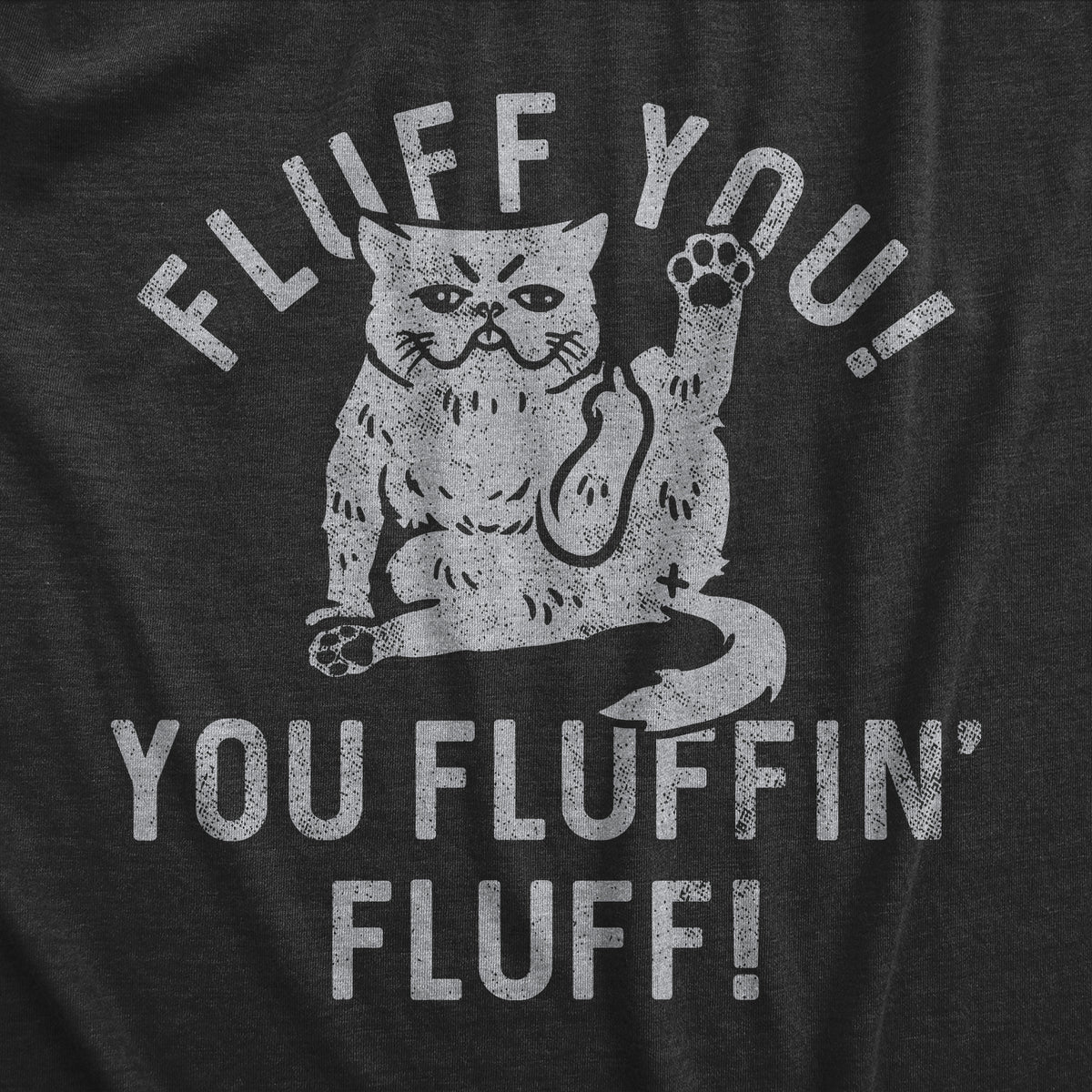 Fluff You You Fluffin Fluff Women&#39;s T Shirt